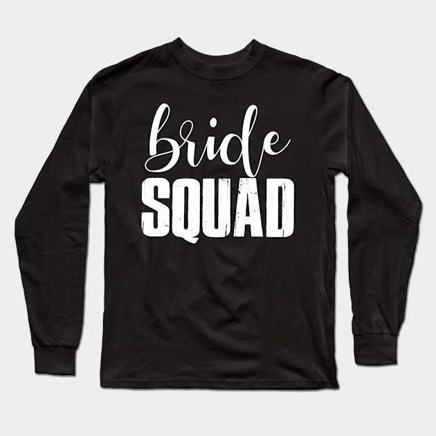 Bride Squad Bachelorette Party Bride Bridesmaids Funny Long Sleeve T-Shirt by Meow_My_Cat